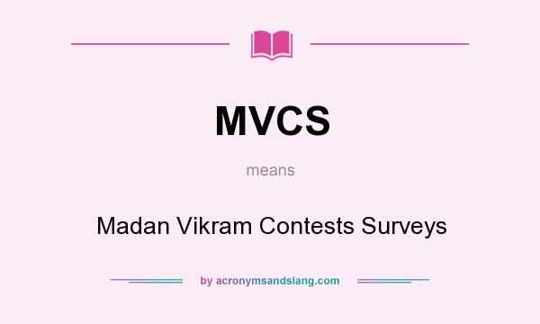 What does MVCS mean? It stands for Madan Vikram Contests Surveys
