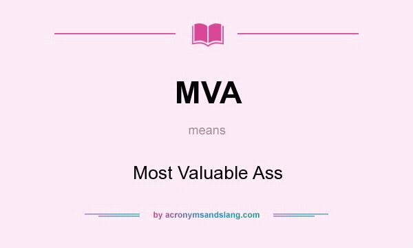 What does MVA mean? It stands for Most Valuable Ass