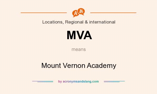 What does MVA mean? It stands for Mount Vernon Academy