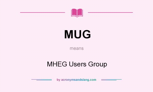 What does MUG mean? It stands for MHEG Users Group