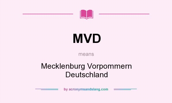 What does MVD mean? It stands for Mecklenburg Vorpommern Deutschland