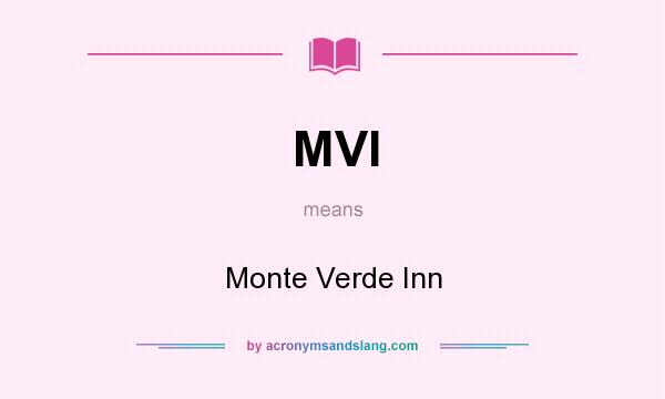 What does MVI mean? It stands for Monte Verde Inn