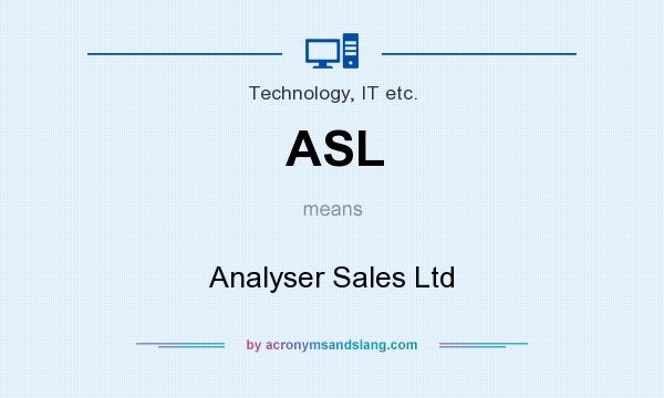 What does ASL mean? It stands for Analyser Sales Ltd