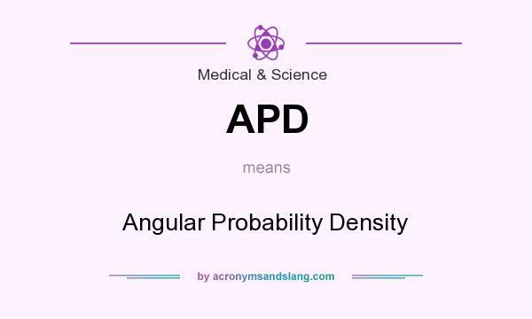 What does APD mean? It stands for Angular Probability Density
