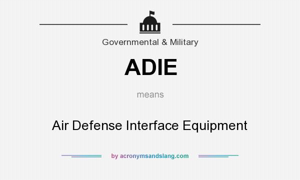 What does ADIE mean? It stands for Air Defense Interface Equipment