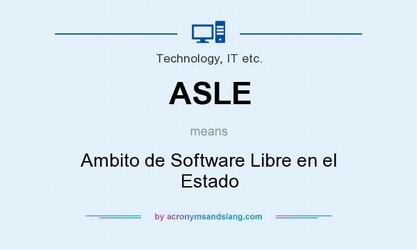 What does ASLE mean? It stands for Ambito de Software Libre en el Estado