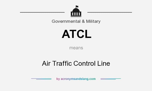 What does ATCL mean? It stands for Air Traffic Control Line