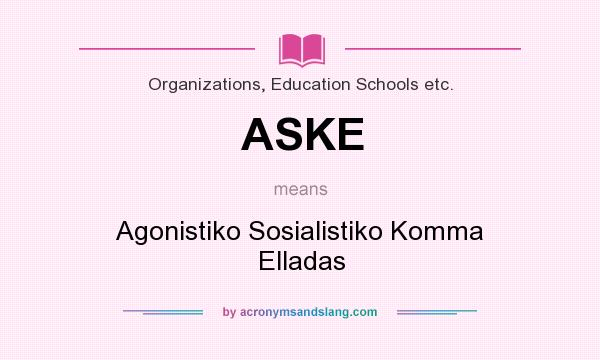 What does ASKE mean? It stands for Agonistiko Sosialistiko Komma Elladas