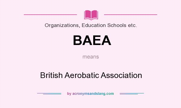 What does BAEA mean? It stands for British Aerobatic Association