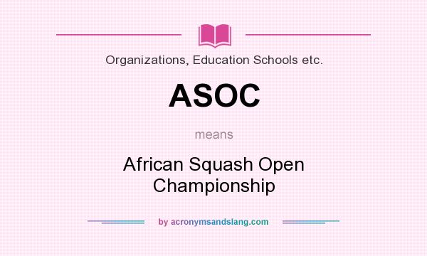 What does ASOC mean? It stands for African Squash Open Championship