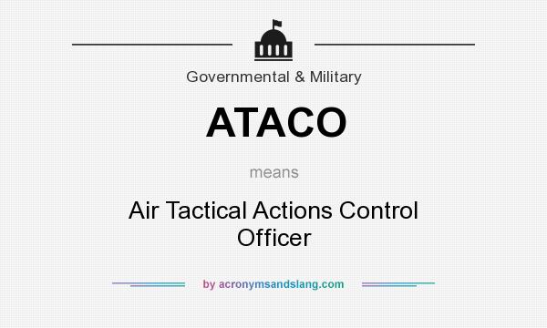 What does ATACO mean? It stands for Air Tactical Actions Control Officer
