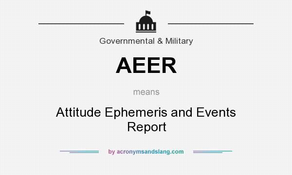 What does AEER mean? It stands for Attitude Ephemeris and Events Report