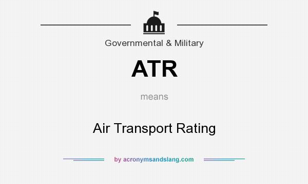 What does ATR mean? It stands for Air Transport Rating