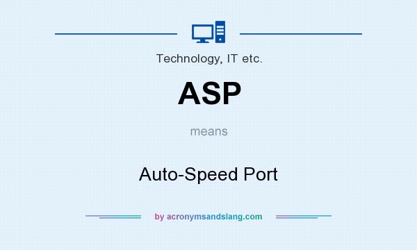 What does ASP mean? It stands for Auto-Speed Port