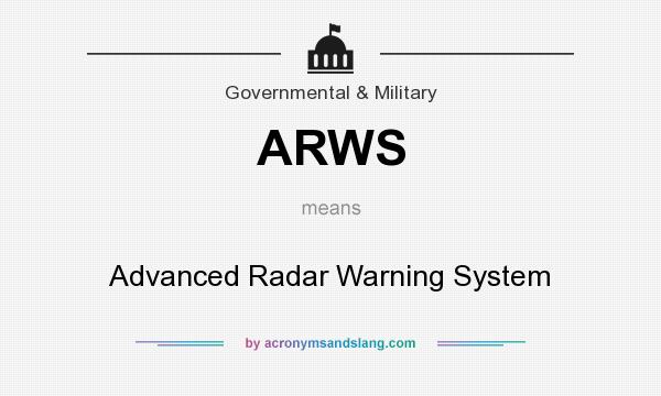 What does ARWS mean? It stands for Advanced Radar Warning System
