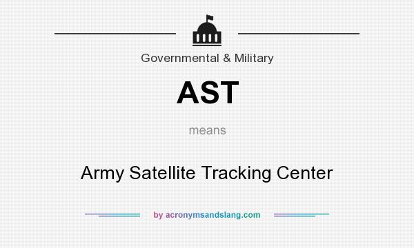 What does AST mean? It stands for Army Satellite Tracking Center