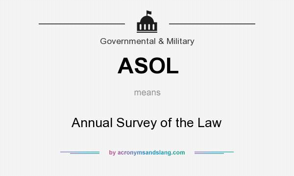 What does ASOL mean? It stands for Annual Survey of the Law