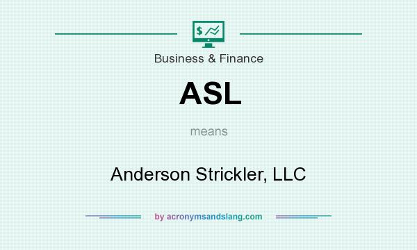What does ASL mean? It stands for Anderson Strickler, LLC