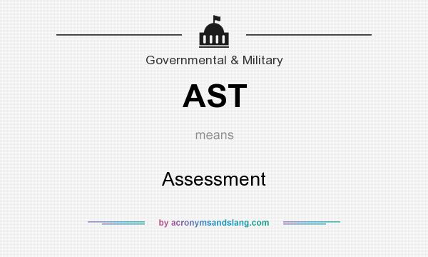 What does AST mean? It stands for Assessment