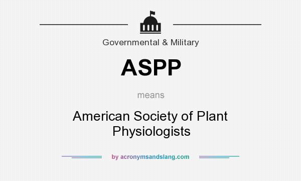 What does ASPP mean? It stands for American Society of Plant Physiologists
