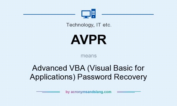What does AVPR mean? It stands for Advanced VBA (Visual Basic for Applications) Password Recovery