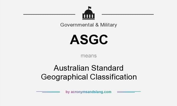 What does ASGC mean? It stands for Australian Standard Geographical Classification