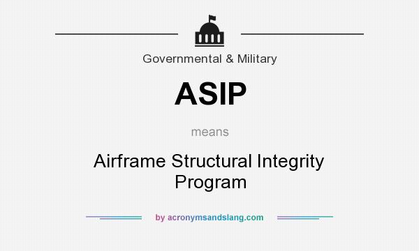 What does ASIP mean? It stands for Airframe Structural Integrity Program