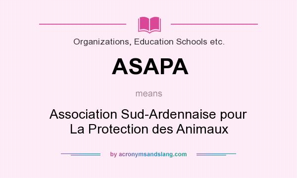 What does ASAPA mean? It stands for Association Sud-Ardennaise pour La Protection des Animaux