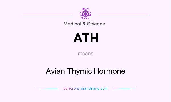 What does ATH mean? It stands for Avian Thymic Hormone