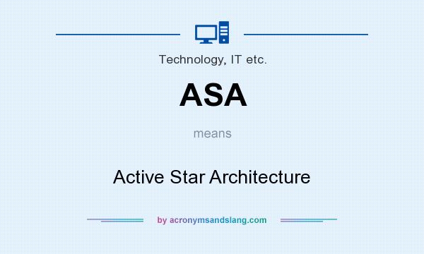 What does ASA mean? It stands for Active Star Architecture