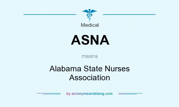 What does ASNA mean? It stands for Alabama State Nurses Association