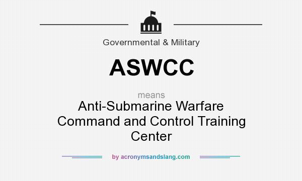 What does ASWCC mean? It stands for Anti-Submarine Warfare Command and Control Training Center