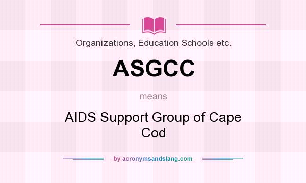 What does ASGCC mean? It stands for AIDS Support Group of Cape Cod