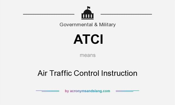 What does ATCI mean? It stands for Air Traffic Control Instruction