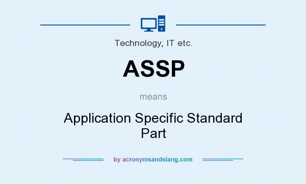What does ASSP mean? It stands for Application Specific Standard Part