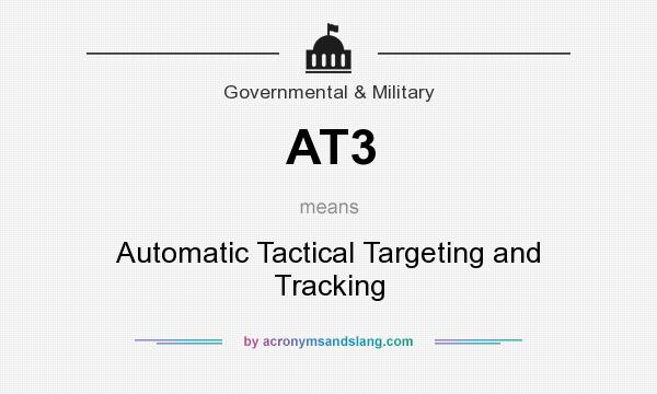 What does AT3 mean? It stands for Automatic Tactical Targeting and Tracking