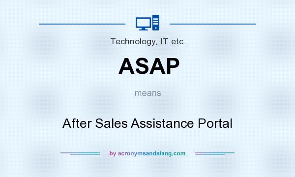 What does ASAP mean? It stands for After Sales Assistance Portal