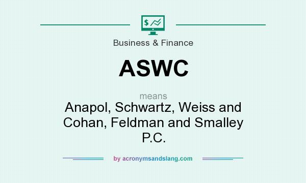 What does ASWC mean? It stands for Anapol, Schwartz, Weiss and Cohan, Feldman and Smalley P.C.