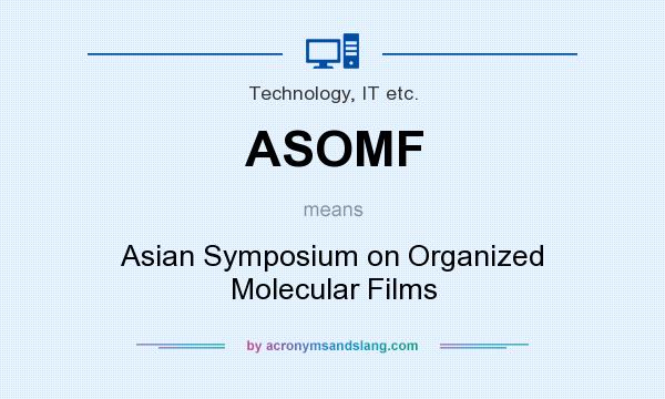What does ASOMF mean? It stands for Asian Symposium on Organized Molecular Films