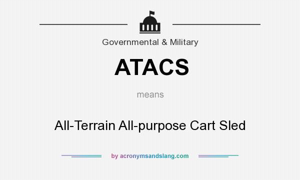What does ATACS mean? It stands for All-Terrain All-purpose Cart Sled
