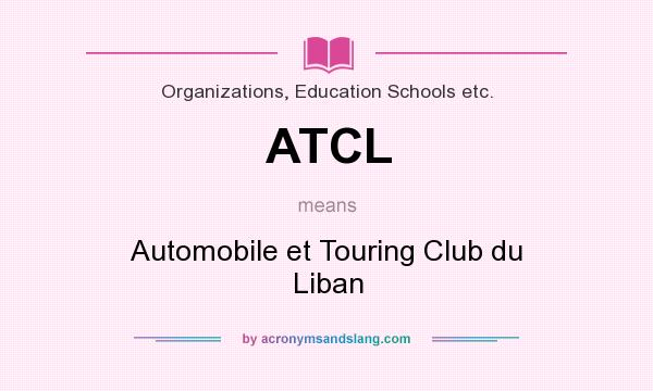 What does ATCL mean? It stands for Automobile et Touring Club du Liban