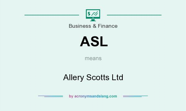 What does ASL mean? It stands for Allery Scotts Ltd