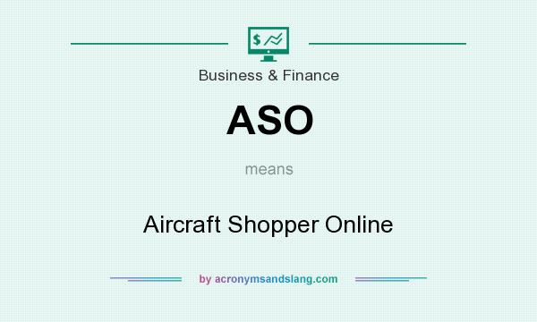 What does ASO mean? It stands for Aircraft Shopper Online