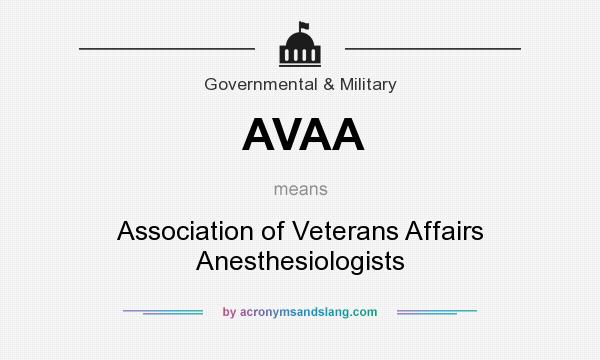 What does AVAA mean? It stands for Association of Veterans Affairs Anesthesiologists