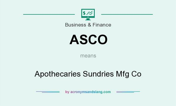 What does ASCO mean? It stands for Apothecaries Sundries Mfg Co