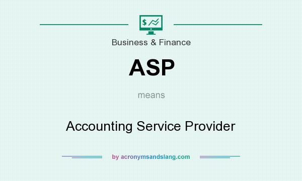What does ASP mean? It stands for Accounting Service Provider