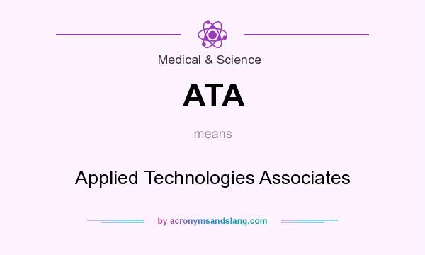 What does ATA mean? It stands for Applied Technologies Associates