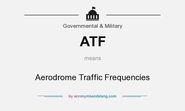 What does ATF mean? It stands for Aerodrome Traffic Frequencies