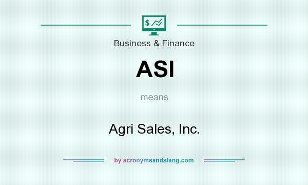 What does ASI mean? It stands for Agri Sales, Inc.