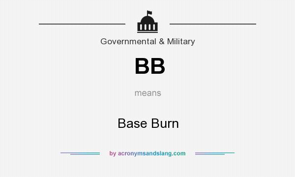 What does BB mean? It stands for Base Burn